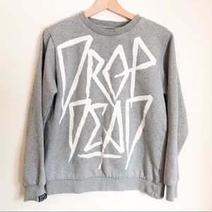 Drop Dead Sweatshirt